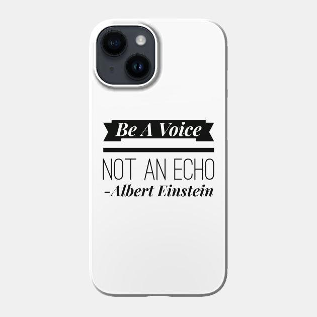 Be A Voice Not An Echo Albert Einstein Inspirational Quotes Positive