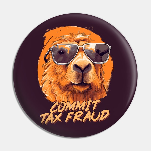 Commit Tax Fraud Capybara Pin by DankFutura