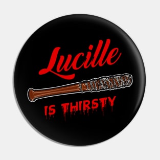 Lucille Is Thirsty Pin