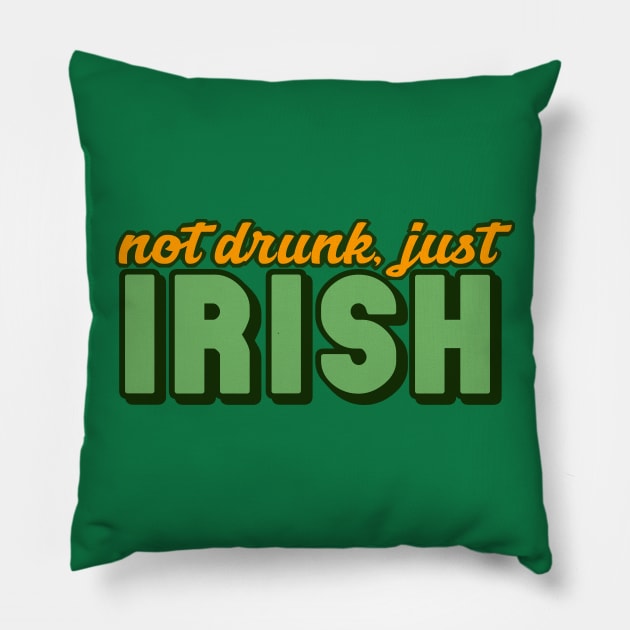 Not Drunk, Just Irish Pillow by DankFutura