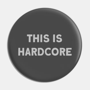 This Is Hardcore, silver Pin