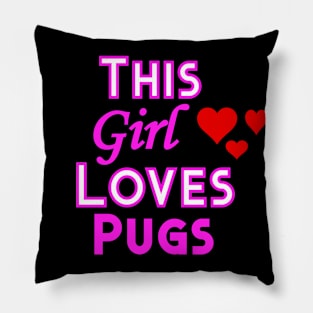 This Girl Loves Pugs Pillow