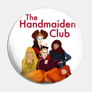 The Handmaiden Club Pin