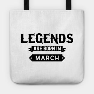 Legends Are Born In March Tote