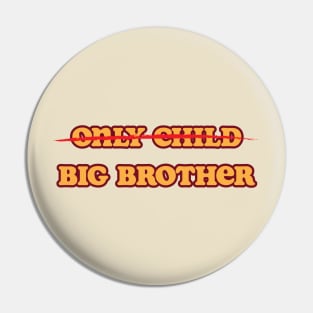 Only Child / Big Brother Pin