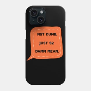 Not Dumb Phone Case