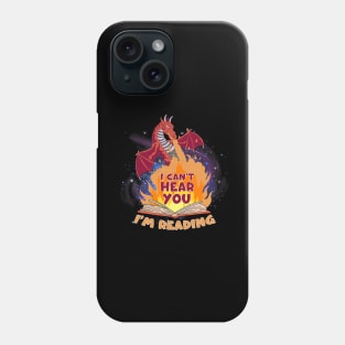 I Cant Hear You Im Reading Design For Dragon Lovers Phone Case