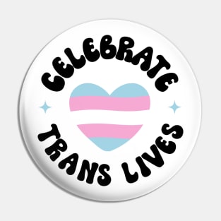 Celebrate trans lives Pin