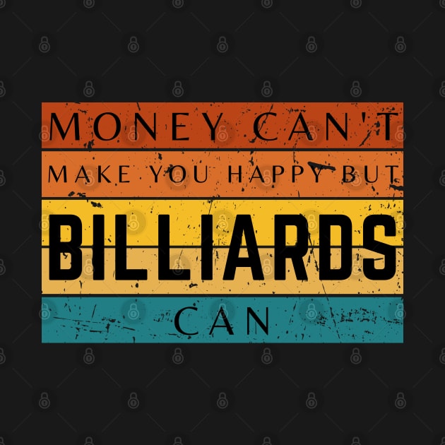 Money Can't Make You Happy But Billiards Can by HobbyAndArt