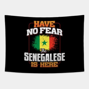 Senegalese Flag  Have No Fear The Senegalese Is Here - Gift for Senegalese From Senegal Tapestry