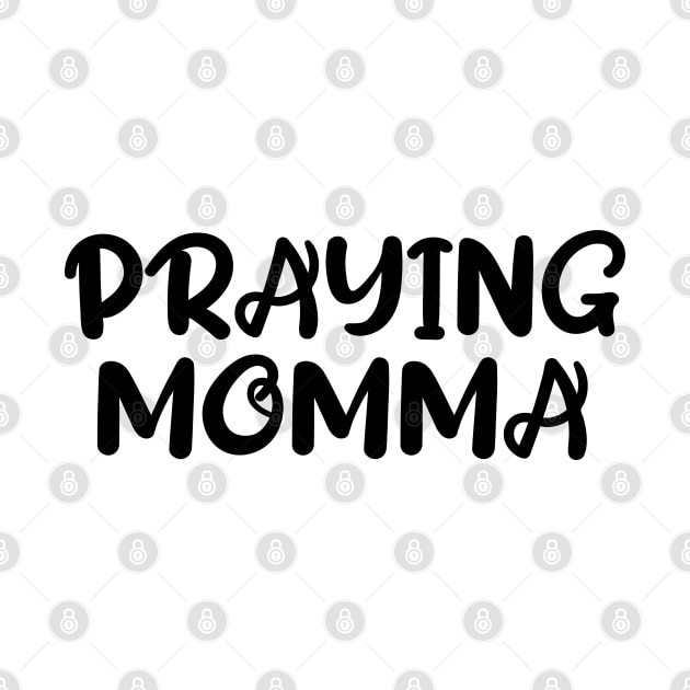 PRAYING MOMMA by Christian ever life