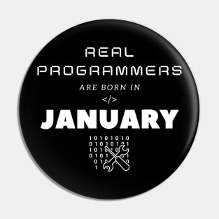 Real Programmers Are Born In January Pin