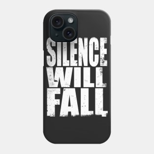 Silence will Fall Phone Case