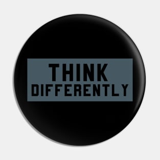 Think Differently Pin