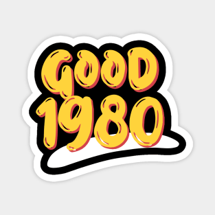 Good 1980 Magnet