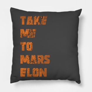 Take Me To Mars Elon - Elon Musk - SpaceX Pillow