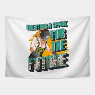 Welder girl funny quote woman metal worker gift Creating a spark for the future Tapestry