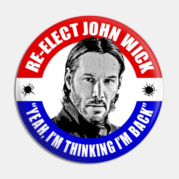 Re-Elect John Wick Pin by UselessRob