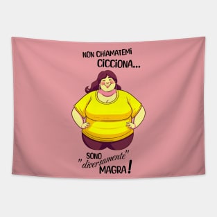 Non chiamatemi cicciona sono diversamente magra Tapestry