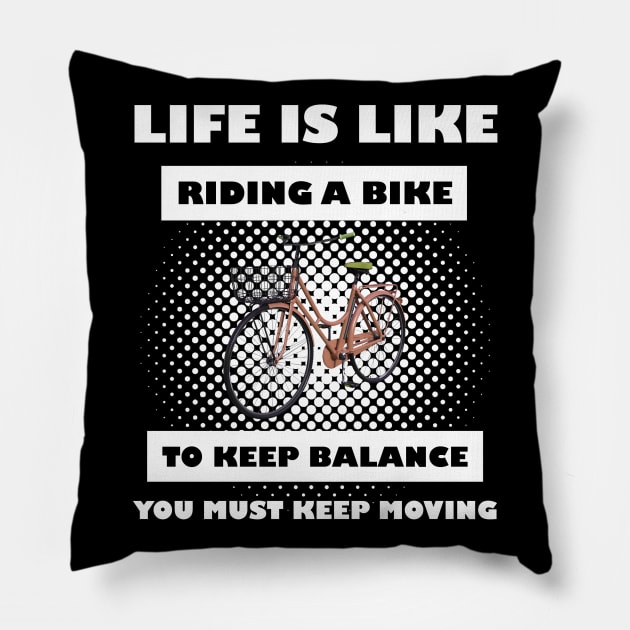 Life Is Like Riding A Bike Pillow by FluffigerSchuh