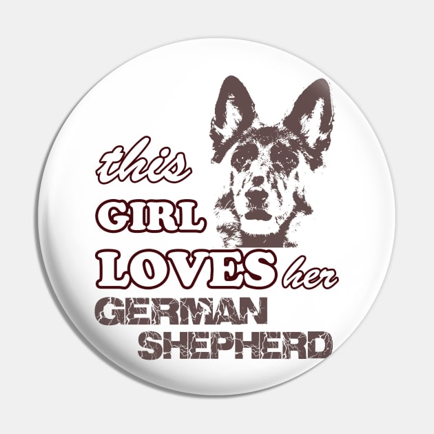 This Girl Loves Her German Shepherd Pin by hottehue