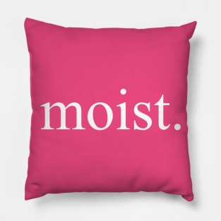 Moist Pillow