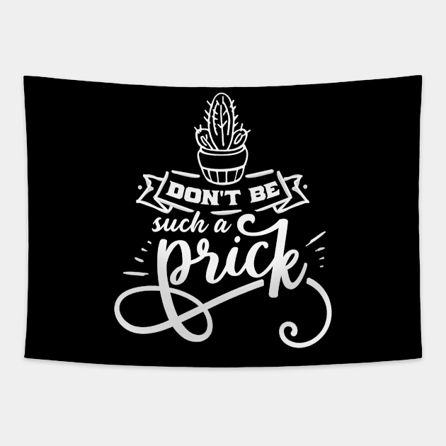 Don't Be a Prick Tapestry by Hudkins