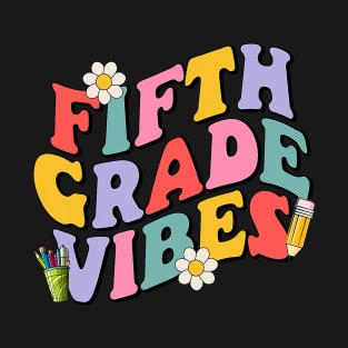 Fifth Grade Vibes Back To School 5th Grade Team 1st Day T-Shirt