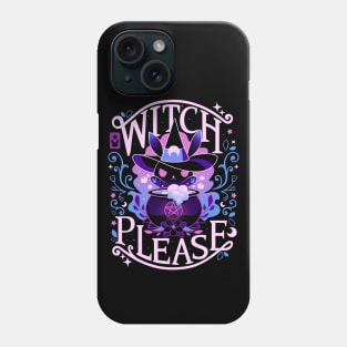 Unlimited Magic - Witch Please Phone Case