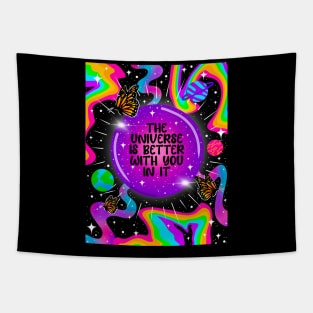 The universe is better with you in it Tapestry