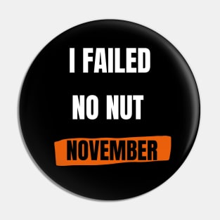 I failed no nut november Pin