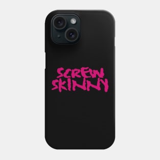 Screw Skinny Phone Case