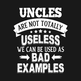 Uncles Are Not Totally Useless T-Shirt