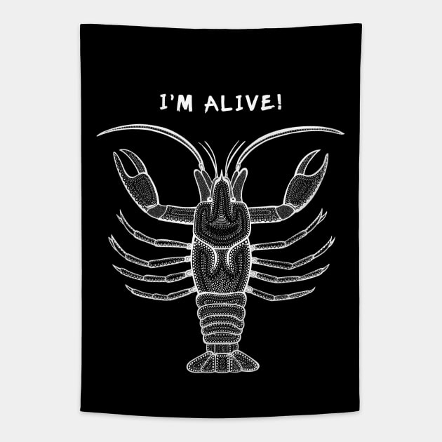 Crayfish - I'm Alive - detailed animal design on black Tapestry by Green Paladin