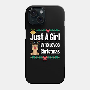 Just A Girl Who Loves Christmas Phone Case