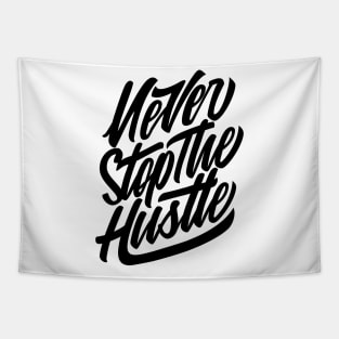 Never Stop The Hustle Tapestry