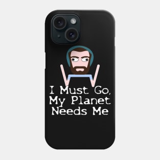 I Must Go, Fine Bro Phone Case