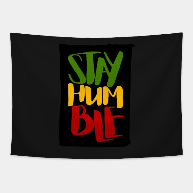 Stay Humble Rasta Colors Reggae Tapestry by rastauniversity