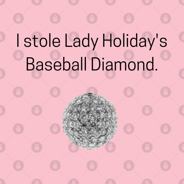 Lady Holidays's Baseball Diamond by Said with wit