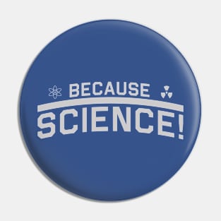 Because Science Pin