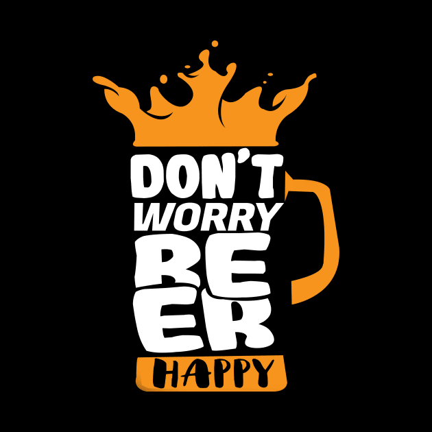 'Don't Worry Beer Happy' Hilarous Beer Pun Witty by ourwackyhome
