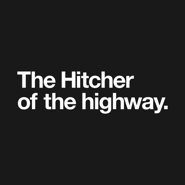The hitcher of the highway by Popvetica