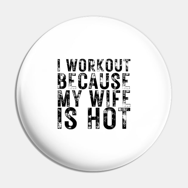 I Workout because My Wife is Hot Pin by BaradiAlisa