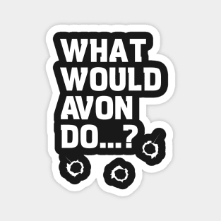 Blake's 7 - What would Avon do? Magnet