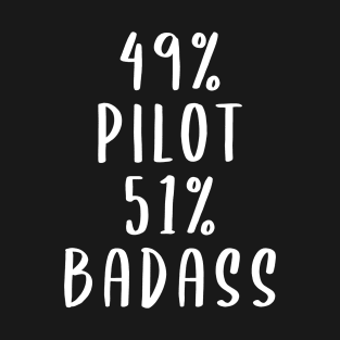 49% Pilot 51% Badass T-Shirt