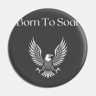 Born To Soar Pin