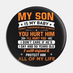 My son is my baby today, tomorrow and always you hurt him I'LL hurt you Pin