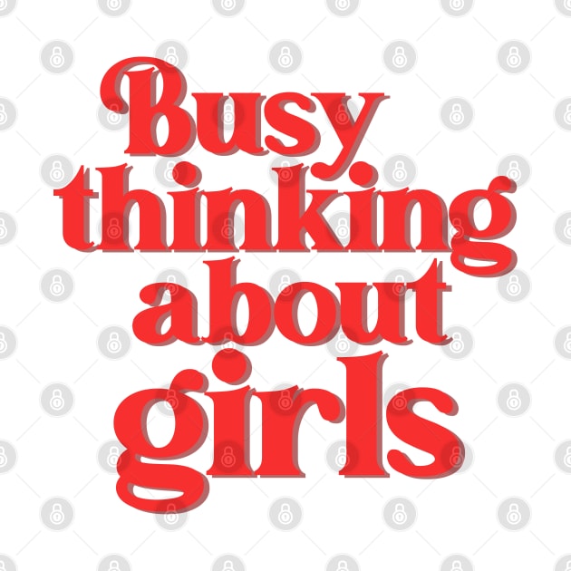 Thinking About Girls // Gay Typography by darklordpug