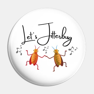 Let's Jitterbug Pin