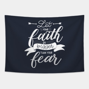 Your Faith bigger than your fear - christian, god, pray, christianity Tapestry